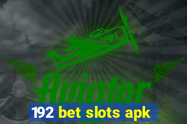 192 bet slots apk